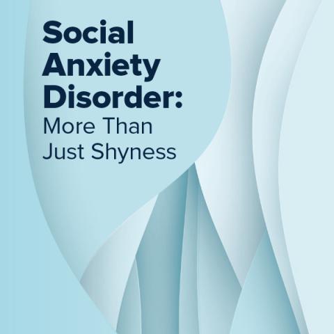 Social Anxiety Disorder: More Than Just Shyness