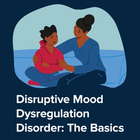 Disruptive Mood Dysregulation Disorder: The Basics | NIMH Information ...